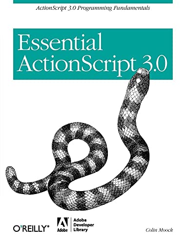 Essential ActionScript 3.0: ActionScript 3.0 Programming Fundamentals (9780596526948) by Moock, Colin