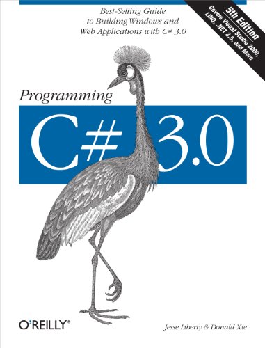 Programming C# 3.0: Best-Selling Guide to Building Windows and Web Applications with C# 3.0 (9780596527433) by Liberty, Jesse; Xie, Donald