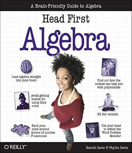 Head First Algebra: A Learner's Guide to Algebra (9780596527518) by Davis, Harold Thayer; Davis, Phyllis K.