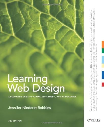 Learning Web Design: A Beginner's Guide to (X)HTML, Style Sheets, and Web Graphics 3rd Edition