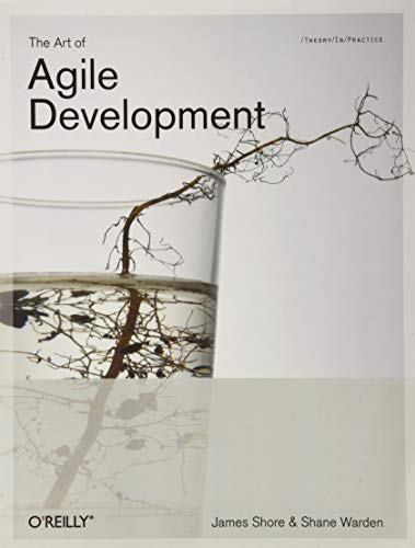 The Art of Agile Development - James Shore,Shane Warden