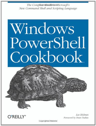 Stock image for Windows PowerShell Cookbook: for Windows, Exchange 2007, and MOM V3 for sale by HPB-Red