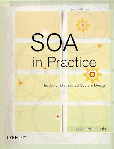 Beispielbild fr SOA in Practice: The Art of Distributed System Design zum Verkauf von Blue Vase Books