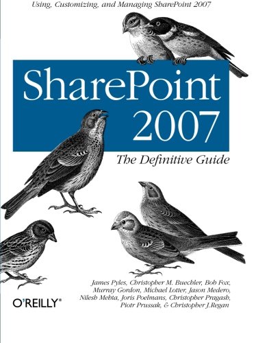 Stock image for SharePoint 2007: The Definitive Guide: Using, Customizing, and Managing SharePoint 2007 for sale by SecondSale