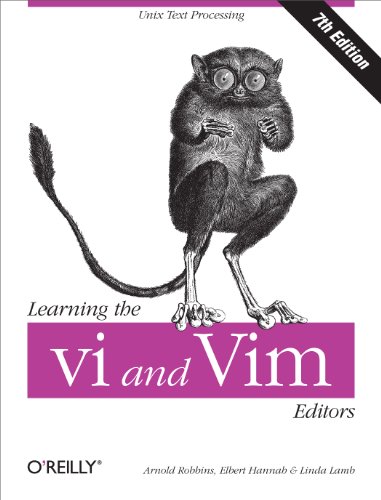 Learning the vi and Vim Editors: Text Processing at Maximum Speed and Power - Robbins, Arnold; Hannah, Elbert; Lamb, Linda