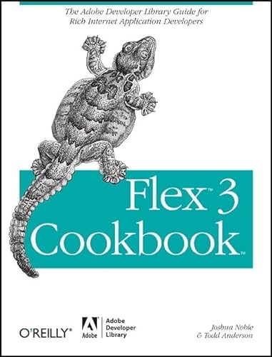 Beispielbild fr Flex 3 Cookbook: Code-Recipes, Tips, and Tricks for RIA Developers (Adobe Developer Library) zum Verkauf von Wonder Book