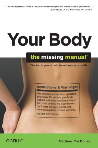 Your Body: The Missing Manual (9780596801748) by MacDonald, Matthew