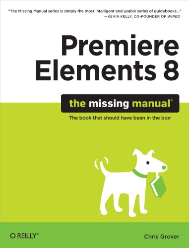 Beispielbild fr Premiere Elements 8: the Missing Manual : The Missing Manual zum Verkauf von Better World Books