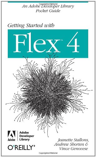 9780596804114: Getting Started with Flex 4