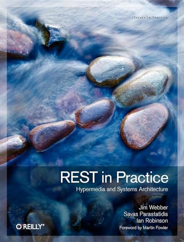 Stock image for REST in Practice : Hypermedia and Systems Architecture for sale by Better World Books