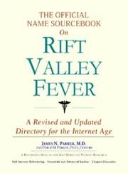 The Official Patient's Sourcebook on Rift Valley Fever (9780597829871) by Parker, James N.; Icon Health Publications