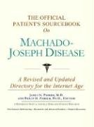 The Official Patient's Sourcebook on Machado-Joseph Disease: A Revised and Updated Directory for the Internet Age (9780597830129) by Icon Health Publications