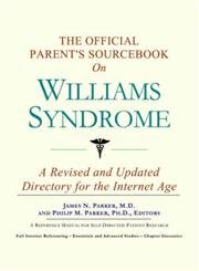 The Official Parent's Sourcebook on Williams Syndrome: A Revised and Updated Directory for the Internet Age (9780597831232) by Parker, James N.