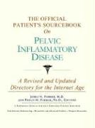 The Official Patient's Sourcebook on Pelvic Inflammatory Disease: A Revised and Updated Directory for the Internet Age (9780597833052) by Icon Health Publications