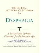 Beispielbild fr The Official Patient's Sourcebook on Dysphagia: A Revised and Updated Directory for the Internet Age zum Verkauf von ThriftBooks-Dallas