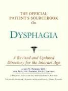 Stock image for The Official Patient's Sourcebook on Dysphagia: A Revised and Updated Directory for the Internet Age for sale by ThriftBooks-Dallas