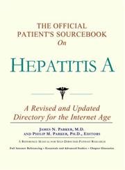 The Official Patient's Sourcebook on Hepatitis A (9780597833908) by Icon Health Publications