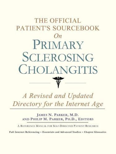 Imagen de archivo de The Official Patient's Sourcebook on Primary Sclerosing Cholangitis: A Revised and Updated Directory for the Internet Age a la venta por HPB-Red