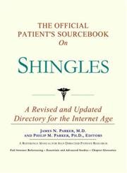 Imagen de archivo de The Official Patient's Sourcebook on Shingles: A Revised and Updated Directory for the Internet Age a la venta por Solomon's Mine Books