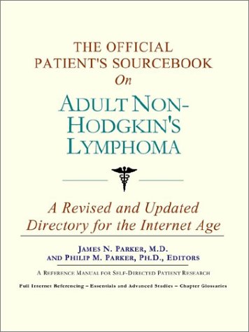 Beispielbild fr The Official Patient's Sourcebook on Adult Non-Hodgkin's Lymphoma: A Revised and Updated Directory for the Internet Age zum Verkauf von ThriftBooks-Dallas