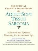 Beispielbild fr The Official Patients Sourcebook on Adult Soft Tissue Sarcoma: A Revis zum Verkauf von Hawking Books