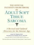 Imagen de archivo de The Official Patients Sourcebook on Adult Soft Tissue Sarcoma: A Revis a la venta por Hawking Books