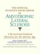 The Official Patient's Sourcebook on Amyotrophic Lateral Sclerosis: A Revised and Updated Directory for the Internet Age (9780597835193) by Icon Health Publications