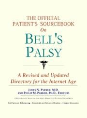 The Official Patient's Sourcebook on Bell's Palsy (9780597835209) by Parker, Philip M.