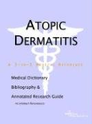 Beispielbild fr Atopic Dermatitis - A Medical Dictionary, Bibliography, and Annotated Research Guide to Internet References zum Verkauf von Buchpark