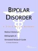 Beispielbild fr Bipolar Disorder - A Medical Dictionary, Bibliography, and Annotated Research Guide to Internet References zum Verkauf von Phatpocket Limited