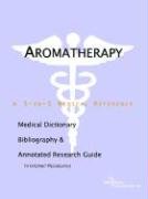 9780597835872: Aromatherapy - A Medical Dictionary, Bibliography, and Annotated Research Guide to Internet References