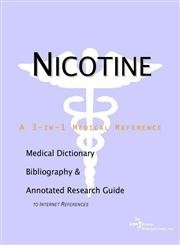 Nicotine: A Medical Dictionary, Bibliography, and Research Guide to Internet References (9780597836602) by Icon Health Publications