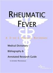 Rheumatic Fever: A Medical Dictionary, Bibliography, and Research Guide to Internet References (9780597836688) by Icon Health Publications