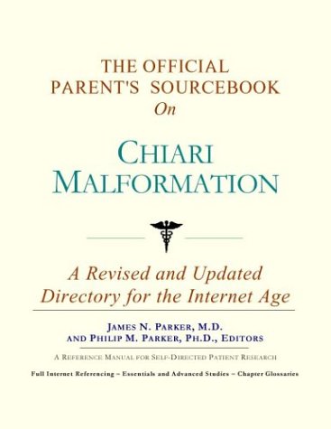 Beispielbild fr The Official Parent's Sourcebook on Chiari Malformation: A Revised and Updated Directory for the Internet Age zum Verkauf von Ergodebooks