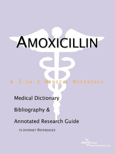 Beispielbild fr Amoxicillin: A Medical Dictionary, Bibliography, and Annotated Research Guide to Internet References zum Verkauf von Phatpocket Limited