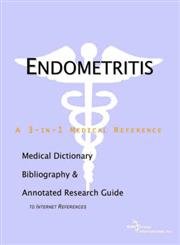 Imagen de archivo de Endometritis - A Medical Dictionary, Bibliography, and Annotated Research Guide to Internet References a la venta por The Book Cellar, LLC
