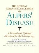 Beispielbild fr The Official Parent's Sourcebook on Alpers' Disease: A Revised and Updated Directory for the Internet Age zum Verkauf von Solomon's Mine Books
