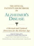 Beispielbild fr The Official Patient's Sourcebook on Alzheimer's Disease: A Revised and Updated Directory for the Internet Age zum Verkauf von ThriftBooks-Dallas