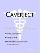 Caverject: A Medical Dictionary, Bibliography, and Annotated Research Guide to Internet References (9780597838538) by Icon Health Publications