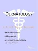 Dermatology: A Medical Dictionary, Bibliography, and Annotated Research Guide to Internet References (9780597838828) by Icon Health Publications