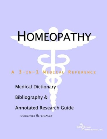 Homeopathy: A Medical Dictionary, Bibliography, and Annotated Research Guide to Internet References (9780597839283) by James N. Parker; Philip M. Parker