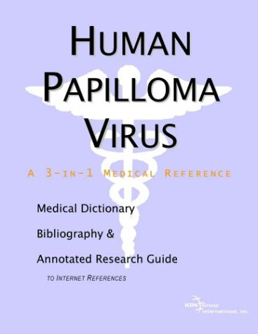 Human Papilloma Virus: A Medical Dictionary, Bibliography, and Annotated Research Guide to Internet References (9780597839320) by Icon Health Publications