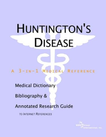 Huntington's Disease: A Medical Dictionary, Bibliography, and Annotated Research Guide to Internet References (9780597839337) by Icon Health Publications