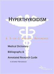 Beispielbild fr Hyperthyroidism - A Medical Dictionary, Bibliography, and Annotated Research Guide to Internet References zum Verkauf von The Book Cellar, LLC