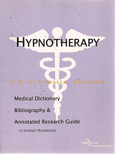 Stock image for Hypnotherapy - A Medical Dictionary, Bibliography, and Annotated Research Guide to Internet References for sale by BOOKWEST