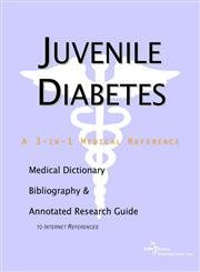 Juvenile Diabetes: A Medical Dictionary, Bibliography, and Annotated Research Guide to Internet References (9780597839481) by Icon Health Publications