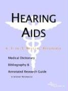 Stock image for Hearing Aids - A Medical Dictionary, Bibliography, and Annotated Research Guide to Internet References for sale by Ergodebooks