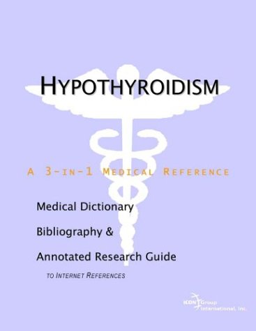 Imagen de archivo de Hypothyroidism - A Medical Dictionary, Bibliography, and Annotated Research Guide to Internet References a la venta por HPB-Red