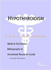 Stock image for Hypothyroidism - A Medical Dictionary, Bibliography, and Annotated Research Guide to Internet References for sale by HPB-Red
