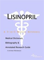Lisinopril: A Medical Dictionary, Bibliography, And Annotated Research Guide To Internet References (9780597840081) by Icon Health Publications